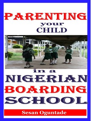 cover image of Parenting Your Child in a Nigerian Boarding School